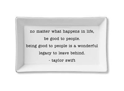 Toss Designs - Ceramic Tray - Be Good To People - Taylor Swift