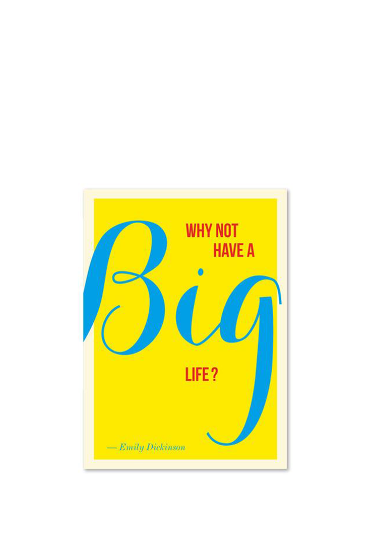WHY NOT HAVE A BIG LIFE? CARD