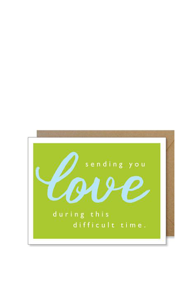 SENDING YOU LOVE DURING THIS DIFFICULT TIME CARD